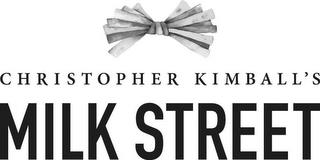 CHRISTOPHER KIMBALL'S MILK STREET trademark