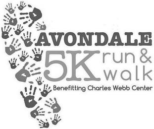 AVONDALE 5K RUN & WALK BENEFITTING CHARLES WEBB CENTER trademark