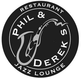 PHIL & DEREK'S RESTAURANT JAZZ LOUNGE trademark