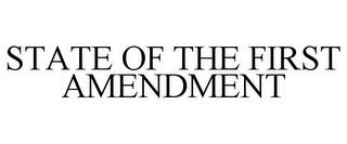 STATE OF THE FIRST AMENDMENT trademark