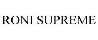 RONI SUPREME trademark