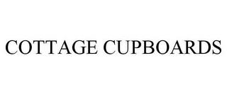 COTTAGE CUPBOARDS trademark