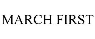 MARCH FIRST trademark