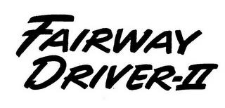 FAIRWAY DRIVER-II trademark