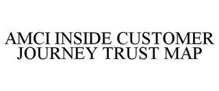 AMCI INSIDE CUSTOMER JOURNEY TRUST MAP trademark