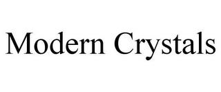 MODERN CRYSTALS trademark