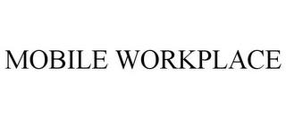 MOBILE WORKPLACE trademark