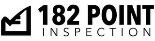 182 POINT INSPECTION trademark