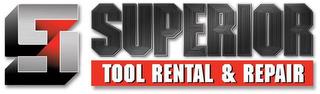 ST SUPERIOR TOOL RENTAL & REPAIR trademark