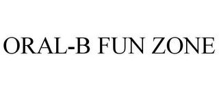 ORAL-B FUN ZONE trademark