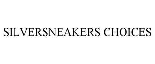 SILVERSNEAKERS CHOICES trademark