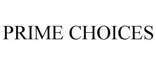 PRIME CHOICES trademark