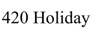 420 HOLIDAY trademark