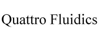 QUATTRO FLUIDICS trademark