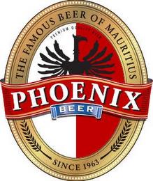 THE FAMOUS BEER OF MAURITIUS PHOENIX BEER SINCE 1963 trademark