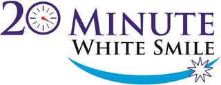 20 MINUTE WHITE SMILE trademark