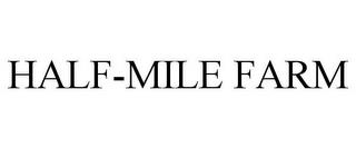 HALF-MILE FARM trademark