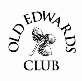 OLD EDWARDS CLUB trademark