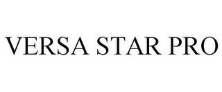 VERSA STAR PRO trademark