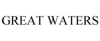 GREAT WATERS trademark