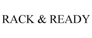 RACK & READY trademark