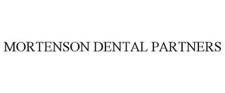 MORTENSON DENTAL PARTNERS trademark