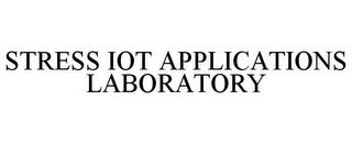 STRESS IOT APPLICATIONS LABORATORY trademark