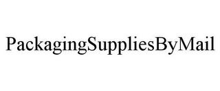 PACKAGINGSUPPLIESBYMAIL trademark