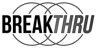 BREAKTHRU trademark