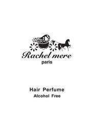 RACHEL MERE PARIS HAIR PERFUME ALCOHOL FREE trademark