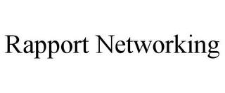 RAPPORT NETWORKING trademark