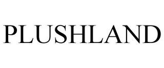 PLUSHLAND trademark