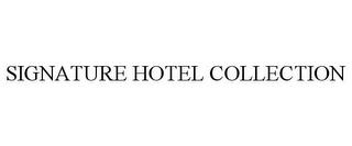 SIGNATURE HOTEL COLLECTION trademark