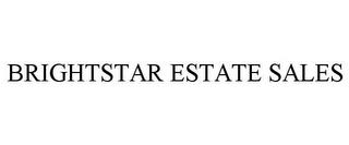 BRIGHTSTAR ESTATE SALES trademark