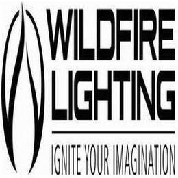 WILDFIRE LIGHTING IGNITE YOUR IMAGINATION trademark