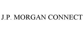 J.P. MORGAN CONNECT trademark