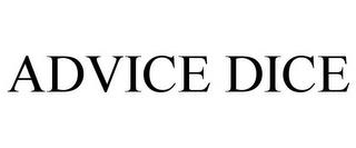 ADVICE DICE trademark