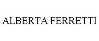 ALBERTA FERRETTI trademark