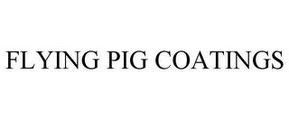 FLYING PIG COATINGS trademark