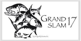 GRAND SLAM 17 BY DRAGONFLY BOATWORKS trademark