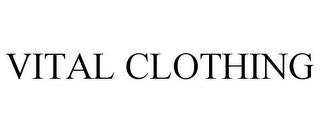 VITAL CLOTHING trademark