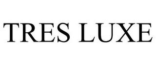 TRES LUXE trademark