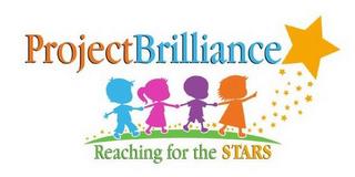 PROJECT BRILLIANCE REACHING FOR THE STARS trademark