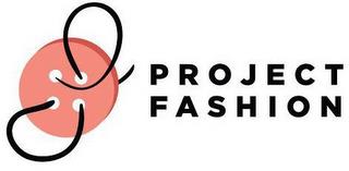 PROJECT FASHION trademark