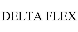 DELTA FLEX trademark