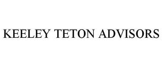 KEELEY TETON ADVISORS trademark