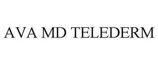 AVA MD TELEDERM trademark