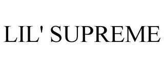 LIL' SUPREME trademark