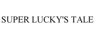 SUPER LUCKY'S TALE trademark