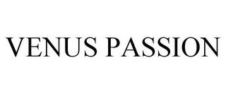 VENUS PASSION trademark